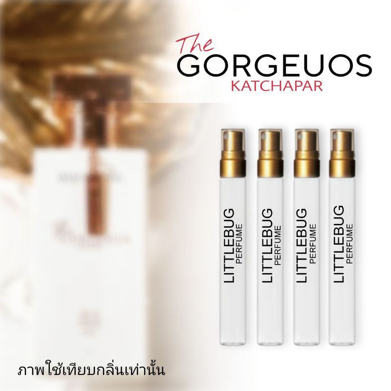 น้ำหอมผู้หญิง กลิ่นเทียบ มาดามฟิน กอเจียส GORGEUOS BY LITTLEBUG PERFUME