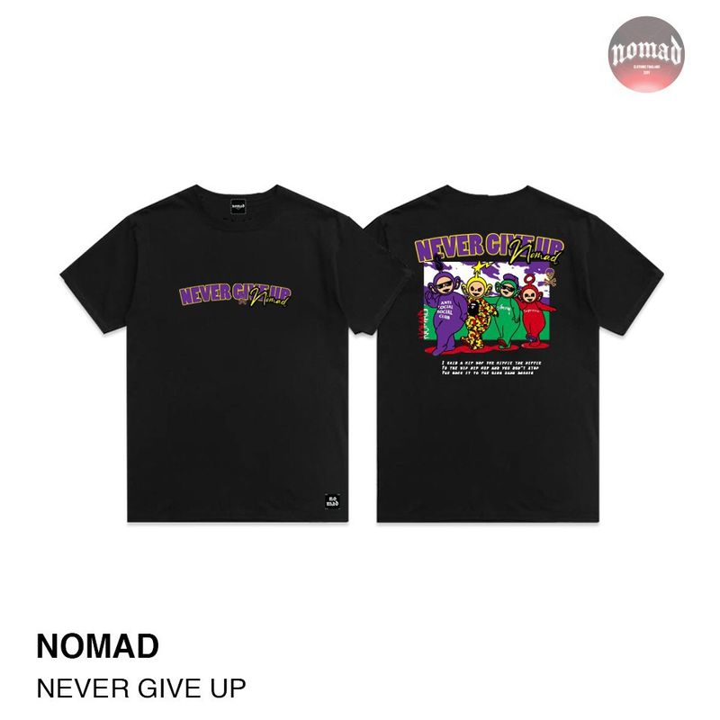 🔥เสื้อยืดสกรีนลายแนวสตรีท  NEVER GIVE UP 🔥 NOMAD 🔥 เสื้อผู้ชาย/ผู้หญิง ผ้าคอตตอน100